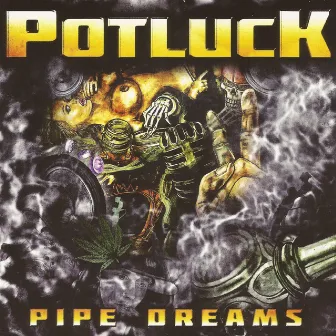 Pipe Dreams by Potluck