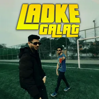 Ladke Galat by SPAZZERS