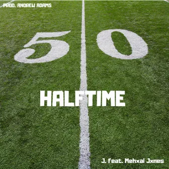 Halftime by J.