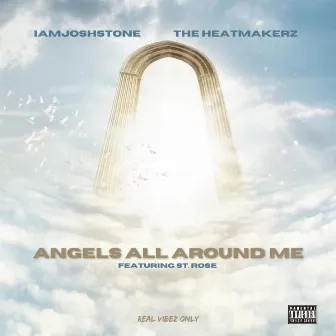 Angels All Around Me by The Heatmakerz