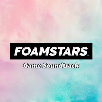 FOAMSTARS Game Soundtrack by MONACA