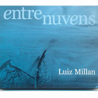 Entre nuvens by Luiz Millan