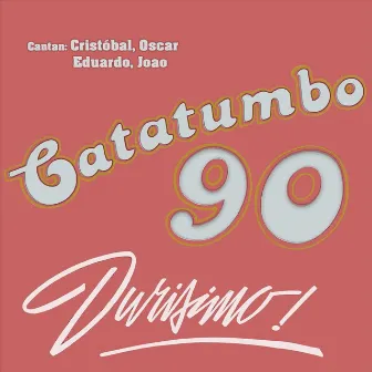 90 Durisimo! by Catatumbo