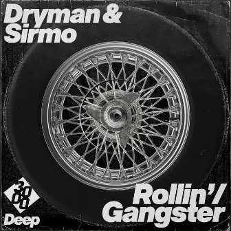 Rollin' / Gangster by Sirmo