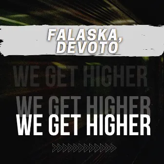 We Get Higher by Devoto