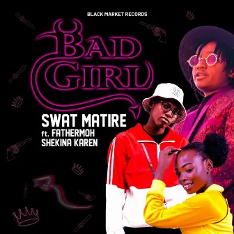 Bad Girl by Swat Matire