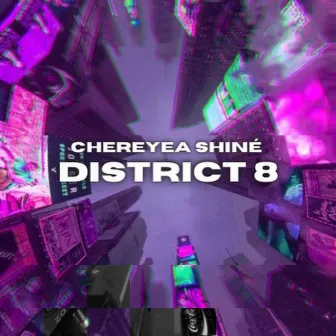 District 8 by Chereyea Shiné