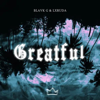 Greatful by BLAVK G