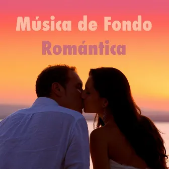 Música de Fondo Romántica – Love Story: Canciones de Amor, Sensualidad y Pasión por Noches Especiales by Músicas de Amor