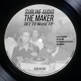 Get To Work EP by The Maker