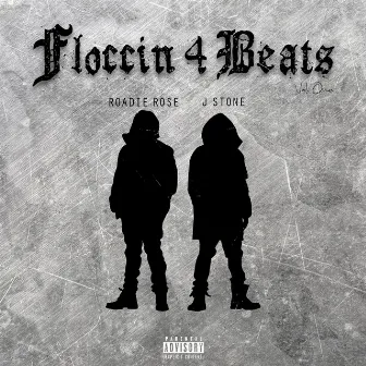 Floccin 4 Beats, Vol. 1 by Roadie Rose