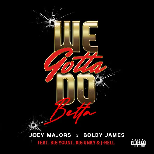 We Gotta Do Betta (feat. Big Yount, J-Rell & Big Unky) - Radio Edit