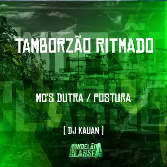 Tamborzão Ritmado by Mc Postura