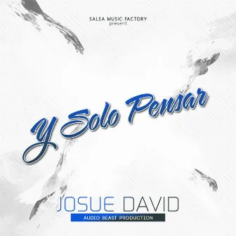 Y Solo Pensar by Josue David