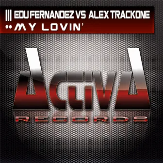 My Lovin' by Alex Trackone