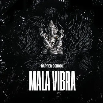 Mala Vibra by Rapper School