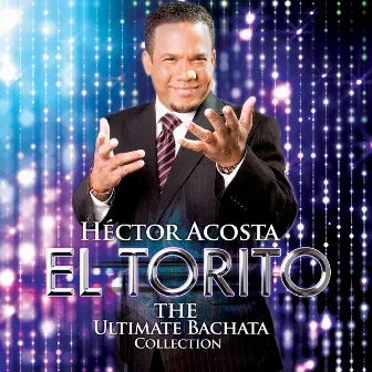 The Ultimate Bachata Collection by Héctor Acosta 