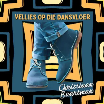 Vellies op die dansvloer by Christiaan Baartman