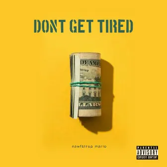 Don't Get Tired by Nawfstrop Marlo