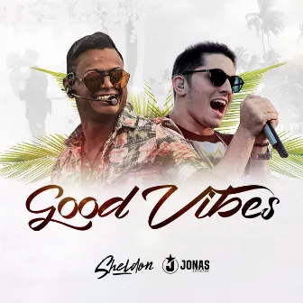 Good Vibes by Sheldon