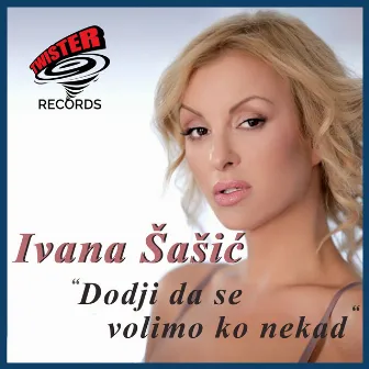 Dodji da se volimo ko nekad by Ivana Sasic