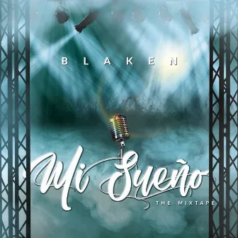 Mi Sueno the Mixtape by Blaken