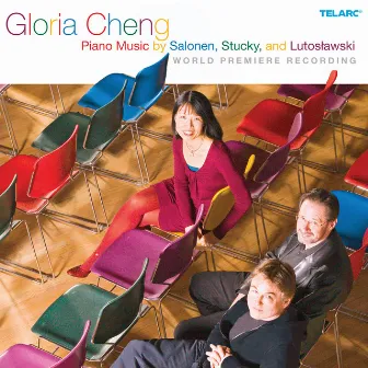 Piano Music by Salonen, Stucky and Lutosławski by Gloria Cheng