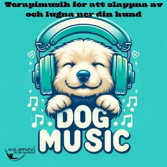 Terapimusik för att slappna av och lugna ner din hund: Adoption av en hund i ett nytt hem (Dog Music) by Avslappning Musik Akademi