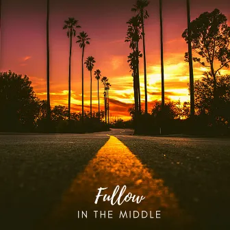 In the Middle by Fullow