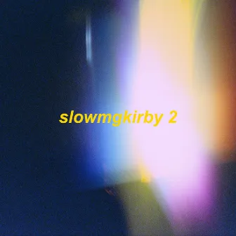 slowmgkirby 2 (slowed + reverb) by omgkirby