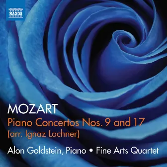 Mozart: Piano Concertos Nos. 9 & 17 (Arr. I. Lachner for Piano & String Quintet) by Alon Goldstein