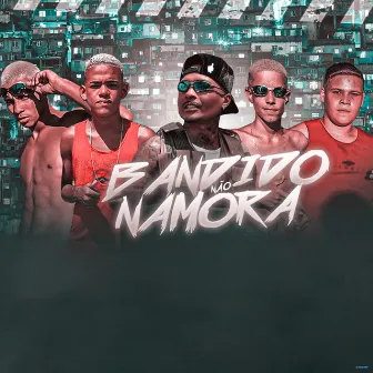 Bandido Não Namora by 4k Produtora