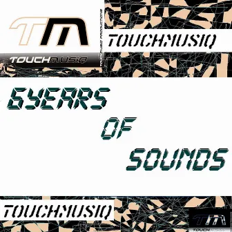 6Years Of Sounds by Touchmusiq