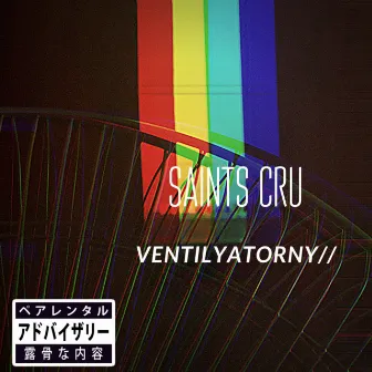 VENTILYATORNY// by saints cru