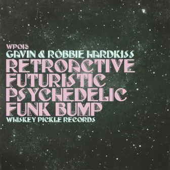 RetroactiveFuturisticPsychedelicFunkBump by Robbie Hardkiss