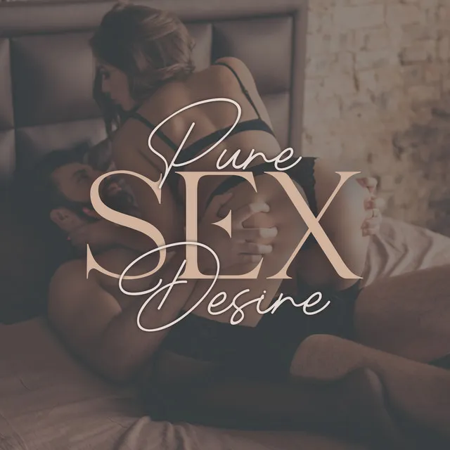 Pure Sex Desire: New Age Tantric Music