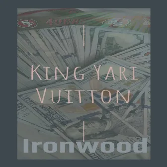 IRON WOOD by King Yari V