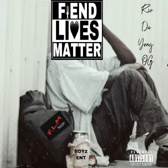 Fiend Lives Matter by Rio Da Yung Og