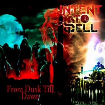 From Dusk Till Dawn by Intent To Sell