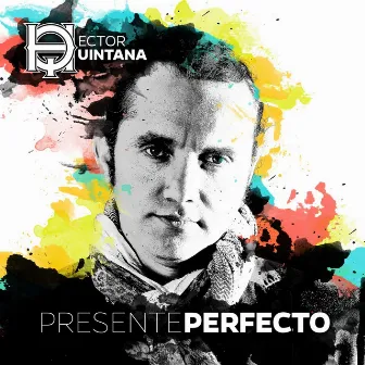 Presente Perfecto by Héctor Quintana