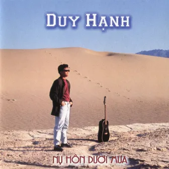 Duy Hạnh - Nụ hôn dưới mưa (Nhã Ca 14) by Duy Hạnh