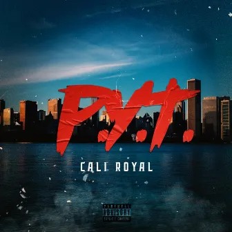 P.Y.T by Cali Royal