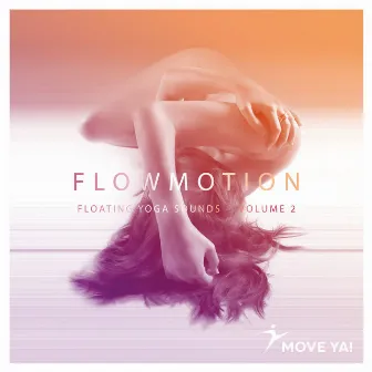 Flowmotion (Floating Yoga Sounds Vol. 2) by Move Ya!