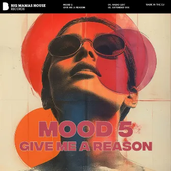 Give Me A Reason by Mood 5