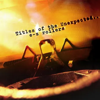 Titles of the Unexpected by E-Z Rollers