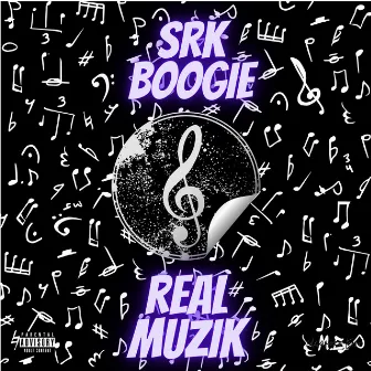 Real Muzik by SRK Boogie