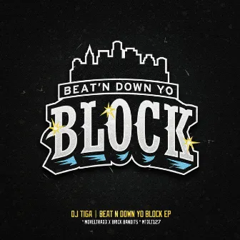 Beat’n Down Yo Block EP by DJ Tiga