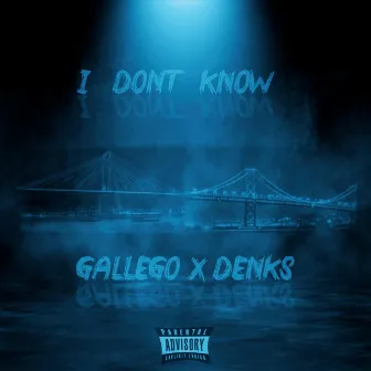 I Don't Know by Denks