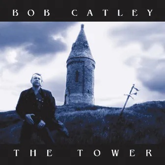 The Tower by Bob Catley