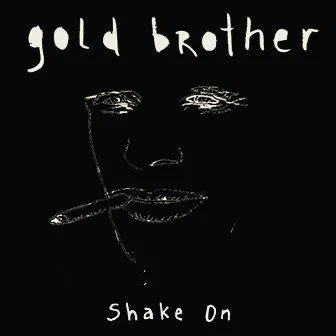 Shake On by Gold Brother